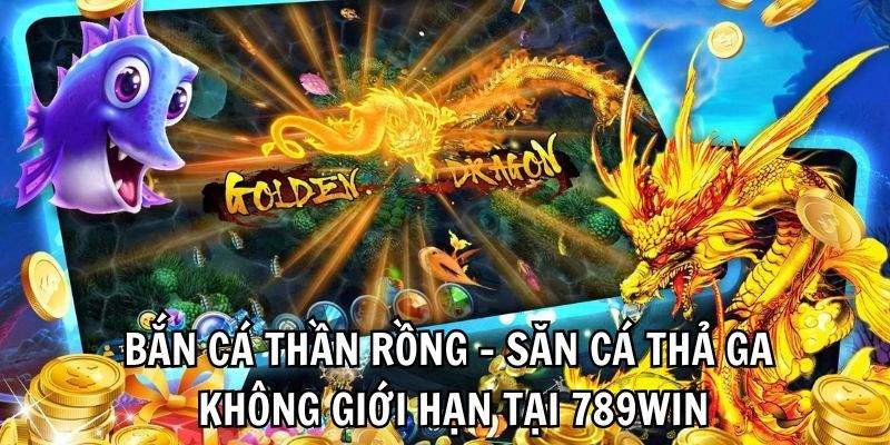 BẮN CÁ THẦN RỒNG